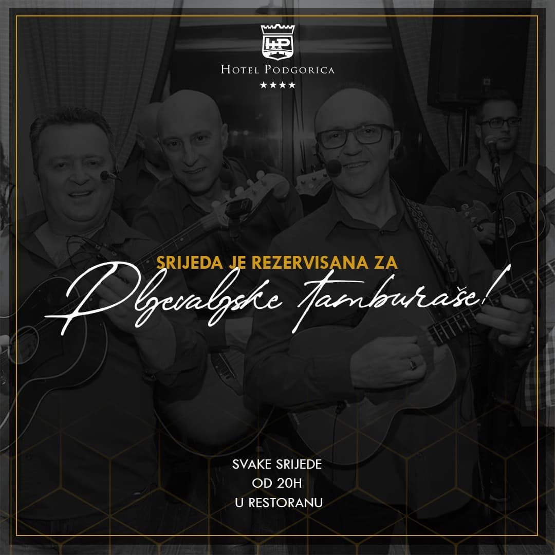 Pljevaljski tamburaši u Hotelu Podgorica - srijeda!