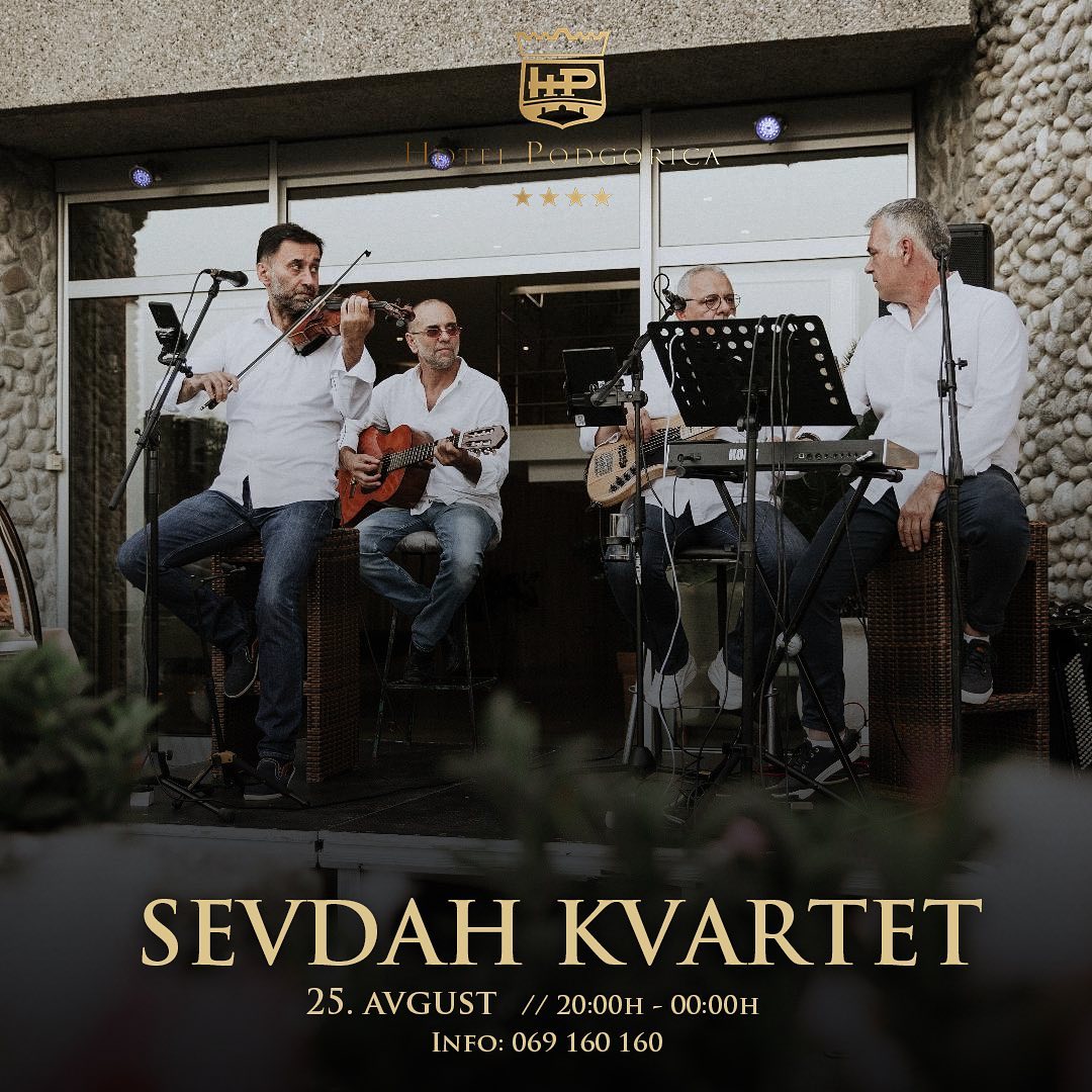 Sevdah kvartet u hotelu Podgorica - utorak i srijeda!